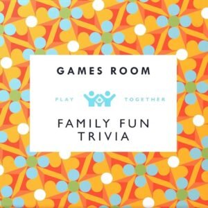 FAMILY FUN TRIVIA